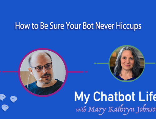 How to Be Sure Your Bot Never Hiccups